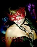 Pleasure or Pain (2013) Free Download