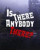 Is There Anybody There? Free Download