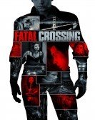 Fatal Crossing (2017) Free Download