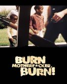 Burn Motherfucker, Burn! (2017) Free Download