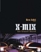 X-MIX: Fast Forward and Rewind (mixed by Ken Ishii) (1998) Free Download