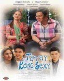 Tatay Kong Sexy (2016) Free Download