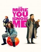 The More You Ignore Me (2018) poster