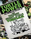 Turtle Power: The Definitive History of the Teenage Mutant Ninja Turtles (2014) Free Download