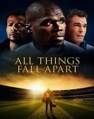 All Things Fall Apart (2011) Free Download