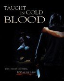 Taught in Cold Blood (2017) Free Download