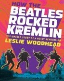 How the Beatles Rocked the Kremlin (2009) poster