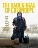 The Babushkas of Chernobyl (2015) Free Download