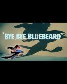 Bye, Bye Bluebeard Free Download