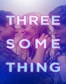 Threesomething (2018) poster