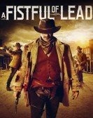 A Fistful of Lead (2018) Free Download