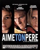 Aime ton père (2002) Free Download