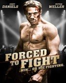 Forced To Fight (2011) Free Download