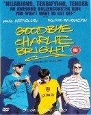 Goodbye Charlie Bright (2001) Free Download