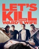 Let's Kill Ward's Wife (2014) Free Download