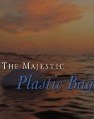 The Majestic Plastic Bag poster