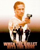 When the Bullet Hits the Bone (1996) Free Download