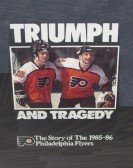 Triumph and Tragedy: The Story of the 1985-86 Philadelphia Flyers Free Download