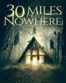 30 Miles from Nowhere (2018) poster