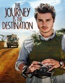 The Journey is the Destination (2016) Free Download