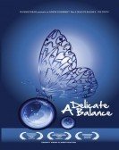 A Delicate Balance: The Truth (2008) Free Download