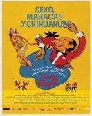 Sexo, maracas y chihuahuas (2016) Free Download