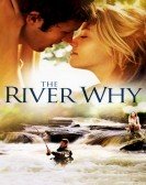 The River Why (2010) Free Download