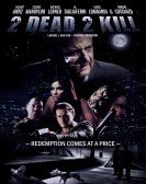 2 Dead 2 Kill poster