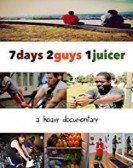 7 Days 2 Guys 1 Juicer Free Download