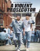 poster_a violent prosecutor_tt5442308.jpg Free Download