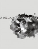 poster_a-billion-colour-story_tt6289320.jpg Free Download