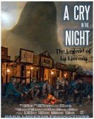 poster_a-cry-in-the-night-the-legend-of-la-llorona_tt9001550.jpg Free Download