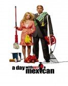 A Day Without A Mexican poster