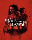 poster_a-house-on-the-bayou_tt14405338.jpg Free Download