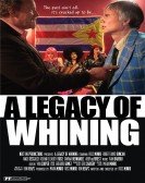 poster_a-legacy-of-whining_tt3766040.jpg Free Download