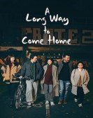 poster_a-long-way-to-come-home_tt23472308.jpg Free Download