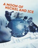 poster_a-moon-of-nickel-and-ice_tt6436254.jpg Free Download