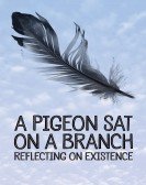 poster_a-pigeon-sat-on-a-branch-reflecting-on-existence_tt1883180.jpg Free Download