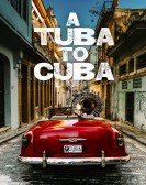 poster_a-tuba-to-cuba_tt5478446.jpg Free Download