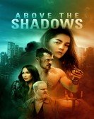 poster_above-the-shadows_tt4622682.jpg Free Download