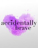 poster_accidentally-brave_tt27995316.jpg Free Download