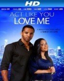 poster_act-like-you-love-me_tt2303112.jpg Free Download