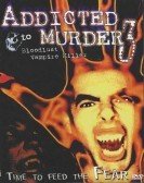 Addicted to Murder 3: Blood Lust Free Download