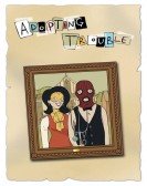 poster_adopting-trouble_tt3087968.jpg Free Download