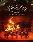 Adult Swim Yule Log 2: Branchin' Out Free Download