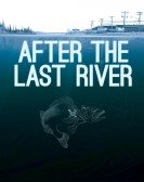 poster_after-the-last-river_tt4166288.jpg Free Download