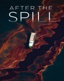 poster_after-the-spill_tt5075328.jpg Free Download