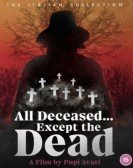 poster_all-deceased-except-the-dead_tt0076844.jpg Free Download