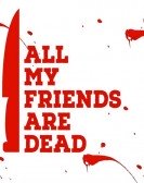 poster_all-my-friends-are-dead_tt12582160.jpg Free Download