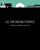 poster_all-the-wrong-friends_tt5278384.jpg Free Download